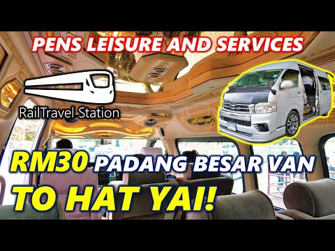 RM30 VAN FROM KTM PADANG BESAR TO HAT YAI! 🇲🇾🚐🇹🇭 Pens Leisure And Services KTM Padang Besar→Hat Yai