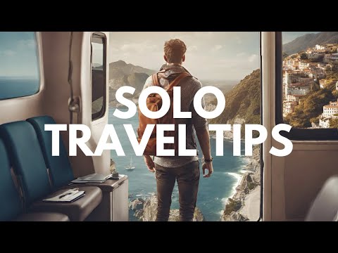 Top 20 Solo Travel Tips - Travel Guide