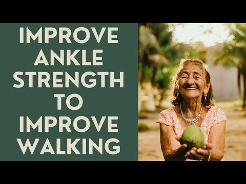 Seniors: Imrprove Ankle strength to Improve walking