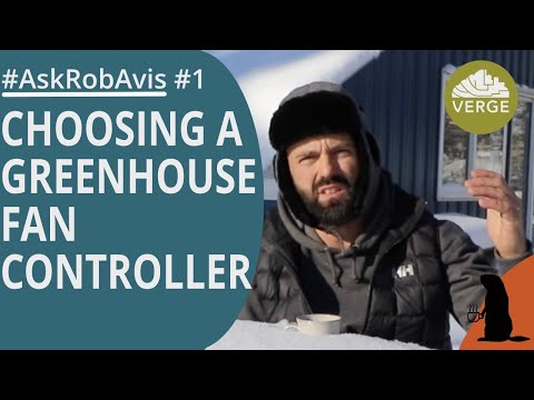 Choosing a Greenhouse Fan Controller - #AskRobAvis #1