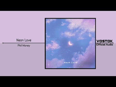 [OA] Phil Money - Neon Love | Official Audio