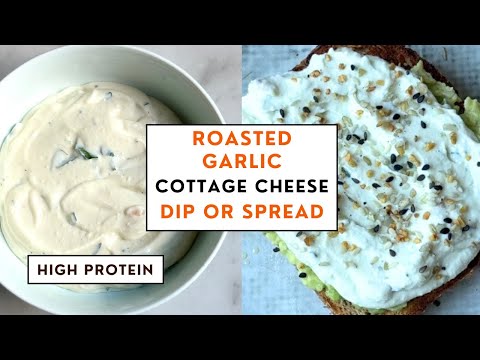 HIGH PROTEIN Easy Roasted Garlic Cottage Cheese Dip and Spread!