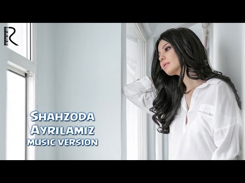 Shahzoda - Ayrilamiz (music version)