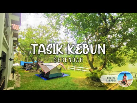 Tasik Kebun Serendah @ Serendah Camping 亲子露营 🏕️