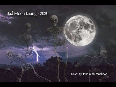 Bad Moon Rising - 2020