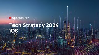 Tech Strategy iOS 2024