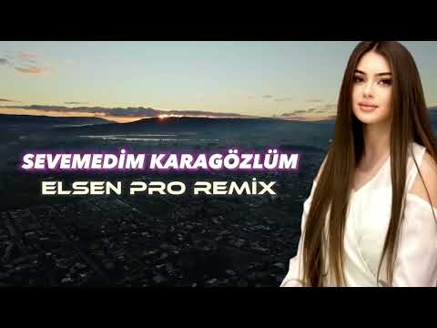 Elsen Pro - Sevemedim Karagözlüm