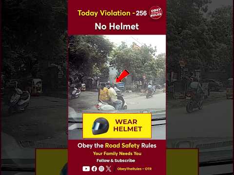 TODAY VIOLATION -256 Kindly Wear Helmet for your Safety #otr #obeytherules #chennaitrafficpolice