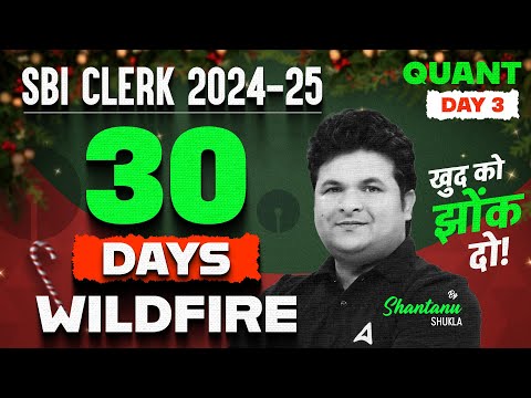 SBI Clerk 2024-24 | Quant 30 Days Wildfire | Day-3 | By Shantanu Shukla