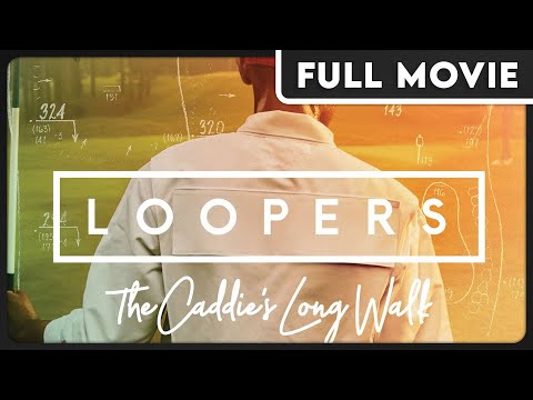 Loopers: The Caddie's Long Walk - Bill Murray Narrated Golf Documentary