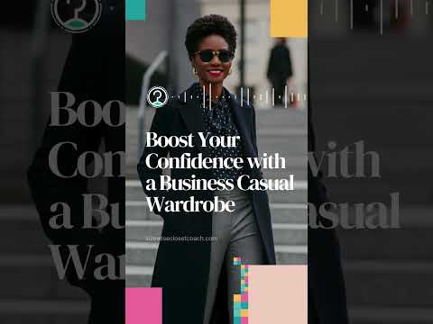 Boost Your Confidence with a Business Casual Wardrobe