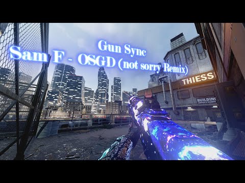 Gun Sync - OSGD (not sorry Remix) - Sam F