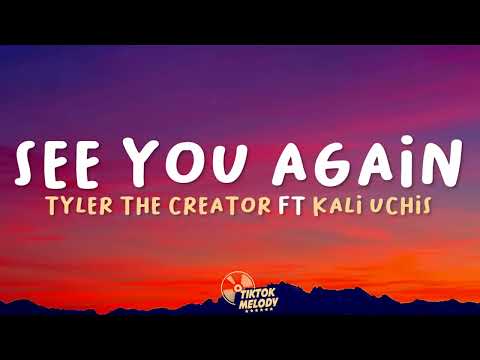 Tyler, The Creator - See You Again (Lyrics) ft. Kali Uchis