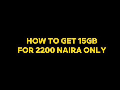 HOW TO GET 15GB FOR 2200 NAIRA ONLY IN NIGERIA