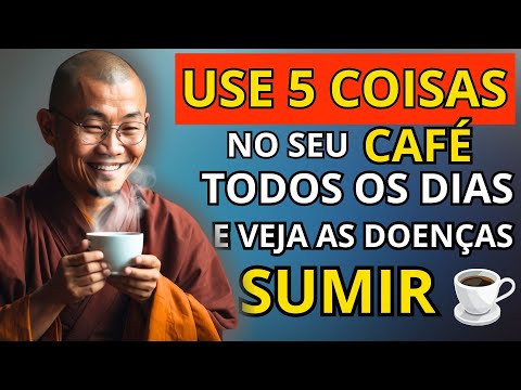 5 Ingredientes Mágicos para seu CAFÉ: Adeus Doenças e Energia Negativa | Ensinamentos budistas