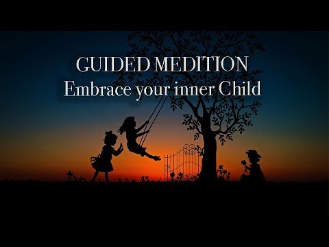 Embrace your inner Child - Guided Meditation