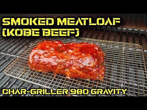 Smoked Meatloaf (Kobe Beef) | Char-Griller 980 Smoked Meatloaf