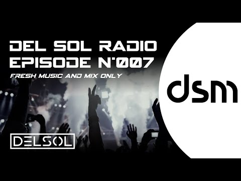 Del Sol Radio | [Episode 7] | Best Of EDM & Electro House Party Dance Mix