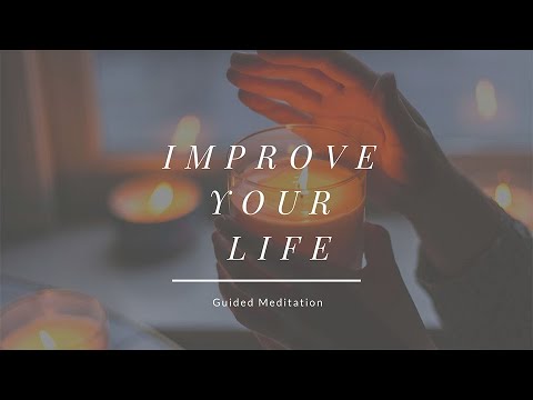 Guided Meditation - Improve Your Life