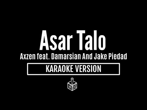 Asar Talo - Axzen feat. Damarsian and Jake Piedad (Karaoke Version by RJPD)