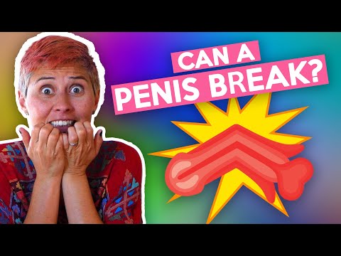 Can a Penis Break?