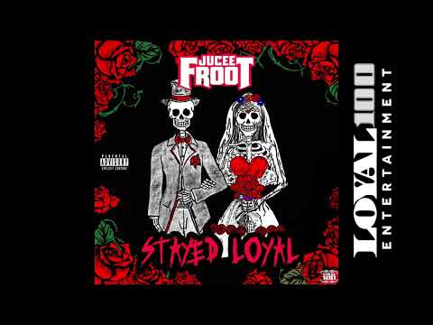 Jucee Froot - Stayed Loyal (Official Audio)