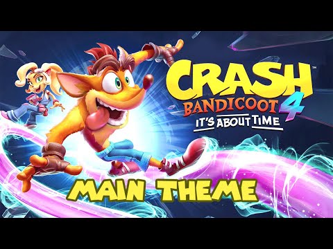 Crash Bandicoot 4 : It's About Time -  Main Theme