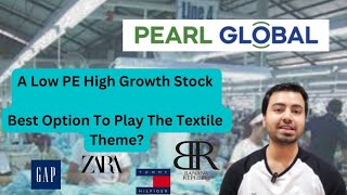 Pearl Global - A Multinational Garment Manufacturer| The Best Textile Stock?| Pearl Global Stock