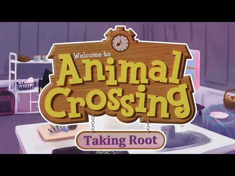 4 PM - Animal Crossing: Taking Root