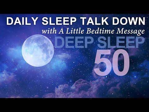 Guided Sleep Meditation Talk Down with Bedtime Message - No.50 🌙  Drift off Peacefully Tonight ✨