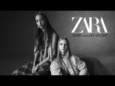 Zara in store music playlist April 2021