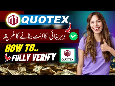 how to make/create Fully Verified Quotex Account in 2024-2025 [Hindi|Urdu]