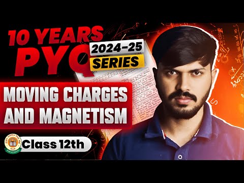 Moving Charges & Magnetism PYQ’s Series Chapter 4 Class 12 Physics CBSE Boards 2024-25 🔥