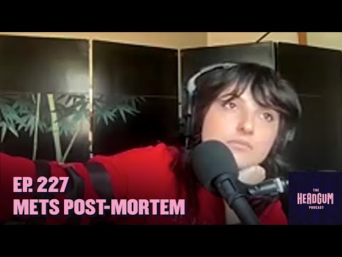 Mets Post-Mortem - The Headgum Podcast - 227