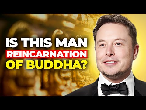 Could Elon Musk Be The REINCARNATION of The Buddha?