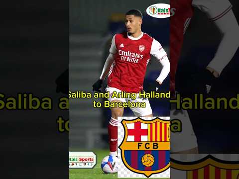 Transfer News William Saliba and Arking Halland to Barcelona #transfernews #saliba #halland #arsenal