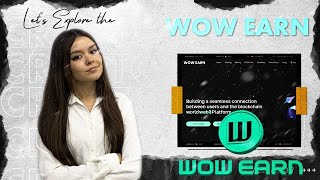 WOW EARN - Building a seamless connection between users and the world of web3 blockchains!