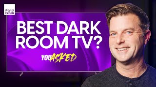 Best TV for Dark Room | You Asked Ep. 70