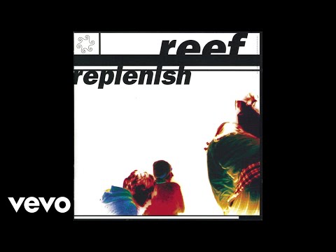 Reef - Replenish (Audio)