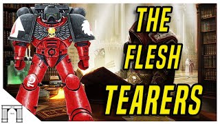 40k Lore! The Flesh Tearers Chapter Of The Blood Angels Legion