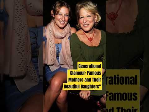 Generational Glamour: Famous Mothers and Their Beautiful Daughters #Hollywood