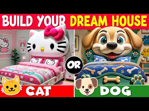 Would You Rather… Build Your Fantasy Dream Home | Cat vs Dog 🐱🐶