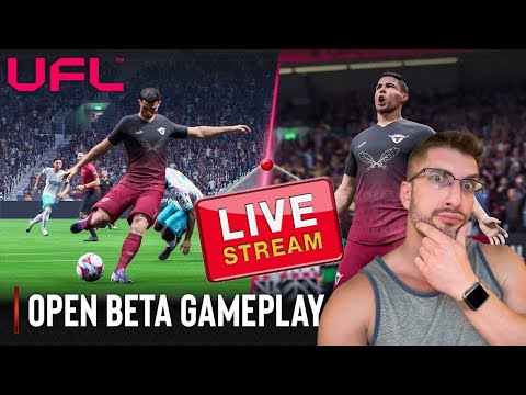 [TTB] UFL OPEN BETA LIVE STREAM! - HONEST FEEDBACK, IMPRESSIONS, BANTER, AND MORE!