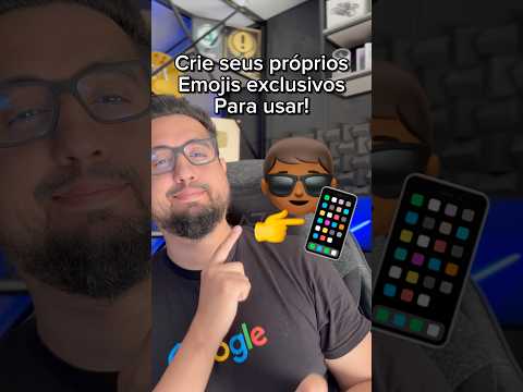 ￼ como criar seus próprios emojis no celular