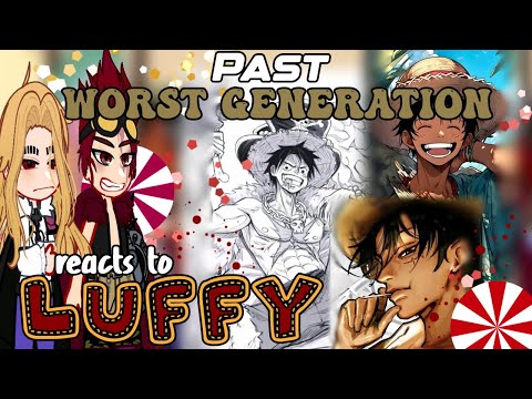 One Piece// Past Worst Generation react to Luffy// gacha reaction// [🇺🇲🇧🇷]