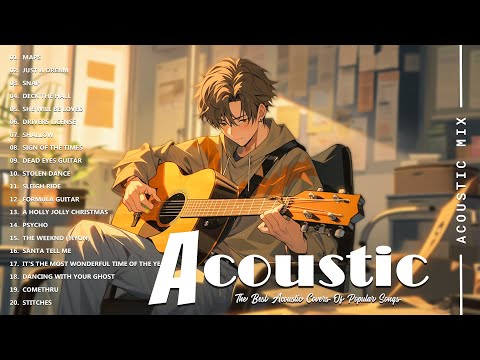 Best Acoustic Songs Collection - Acoustic covers of popular songs - Chill Acoustic Love Songs 2024