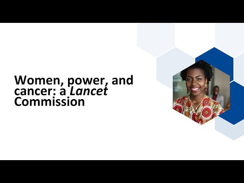 Women, power, and cancer: a Lancet Commission