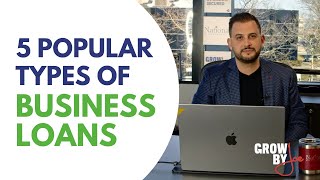 An Overview of Five Popular Types of Business Loans