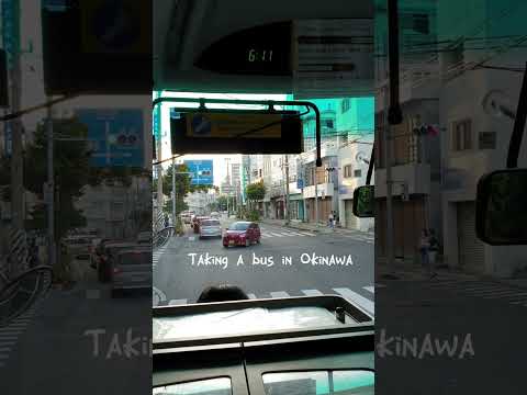 在沖繩搭巴士Taking a bus in Okinawa. 🇯🇵🚍🚎🚥🛣🌈