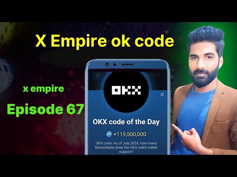 okx code of the day | x empire episode 67 | as of July 2024